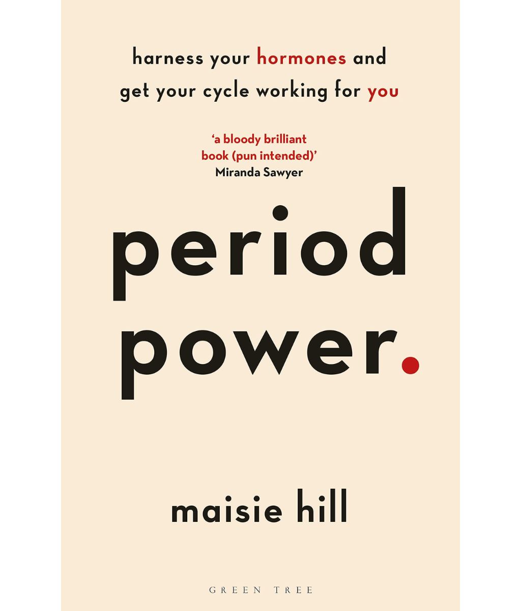Period Power : Harness Your Hormones and Get Your Cycle Working For You