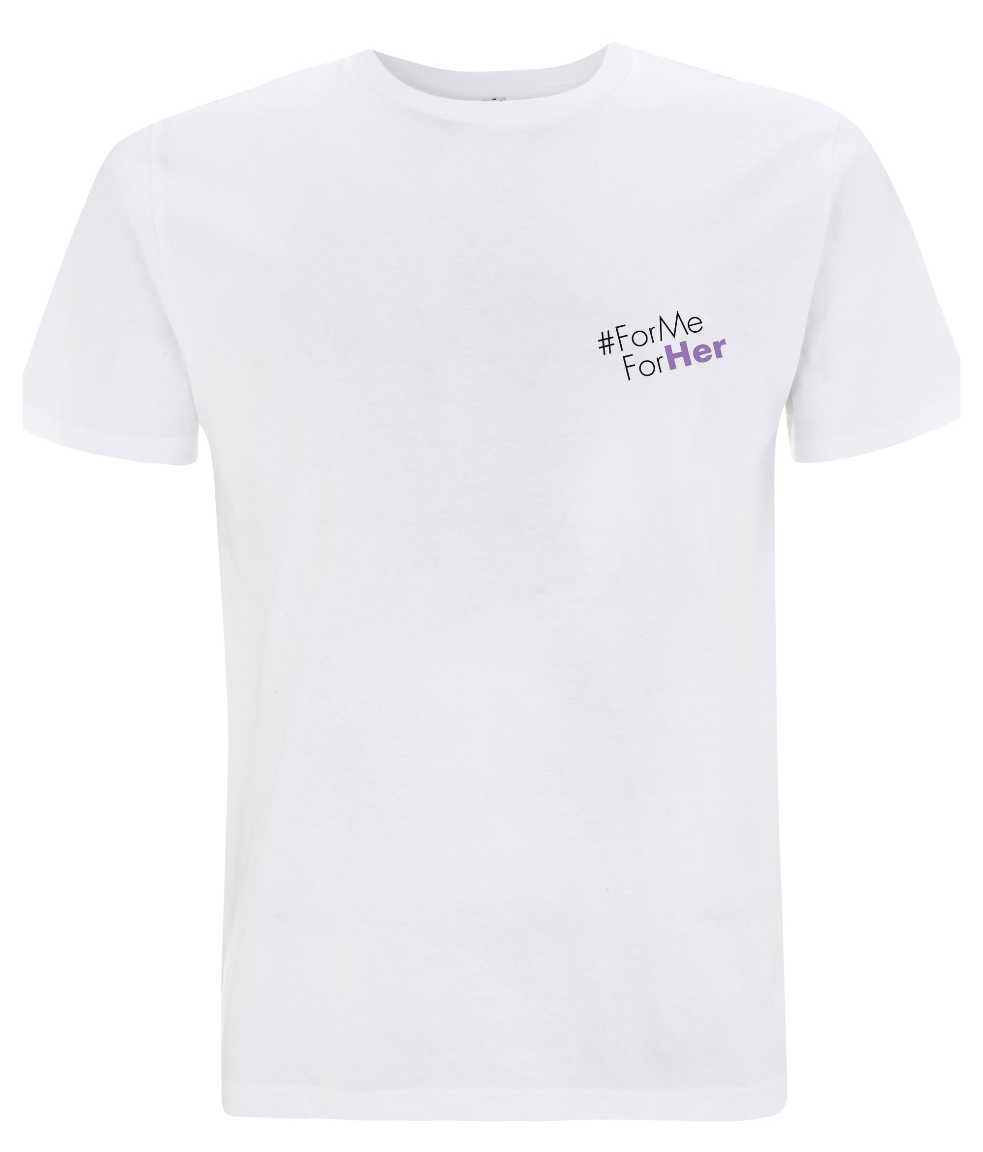 #ForMeForHer Organic Feminist T Shirt White