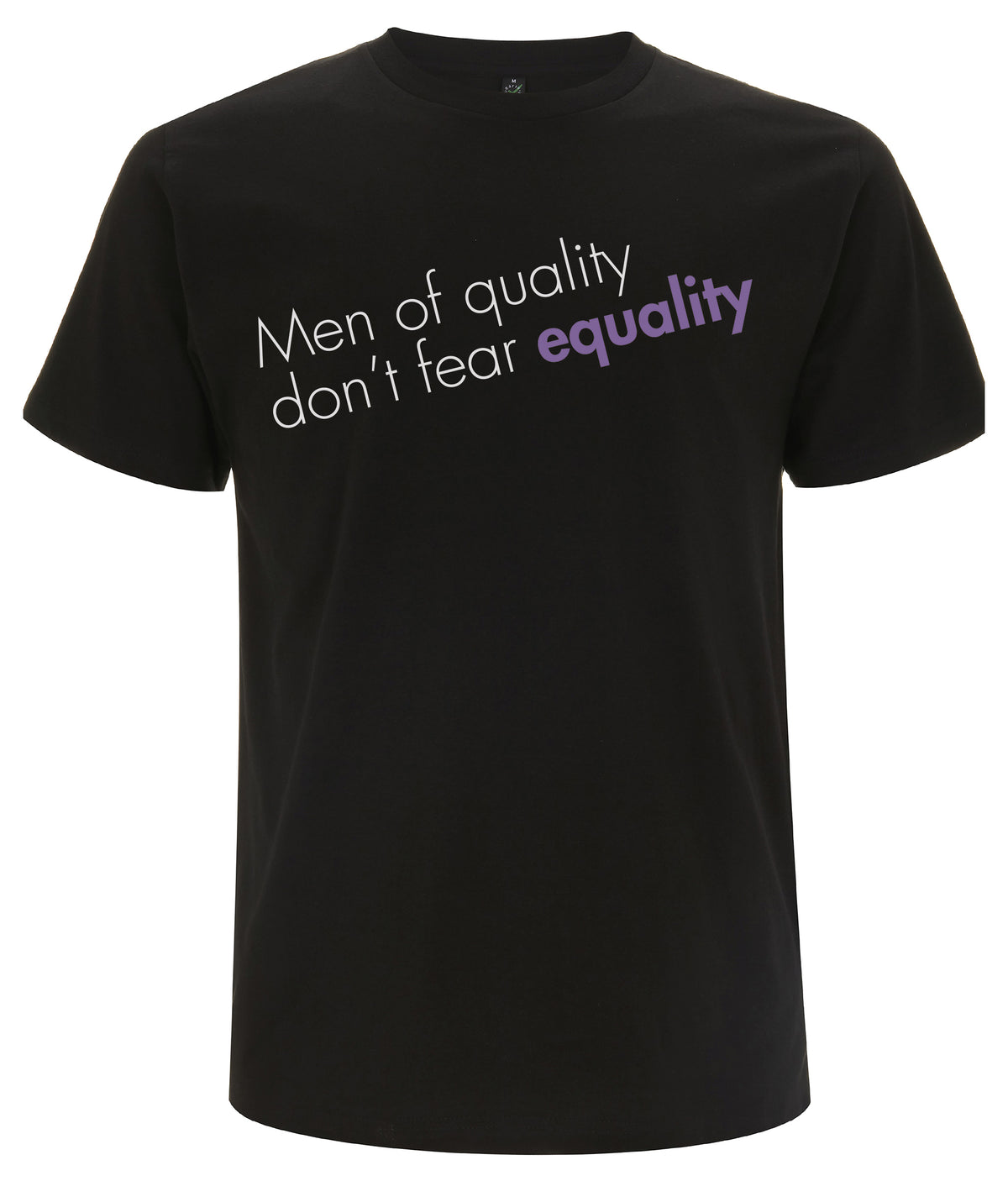 Men Of Quality Don&#39;t Fear Equality Organic Feminist T Shirt Black