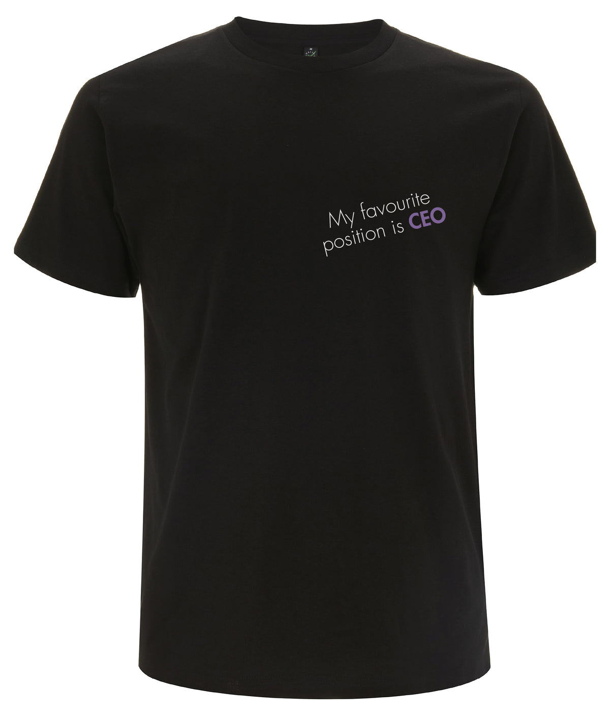My Favourite Position Is CEO Organic Feminist T Shirt Black