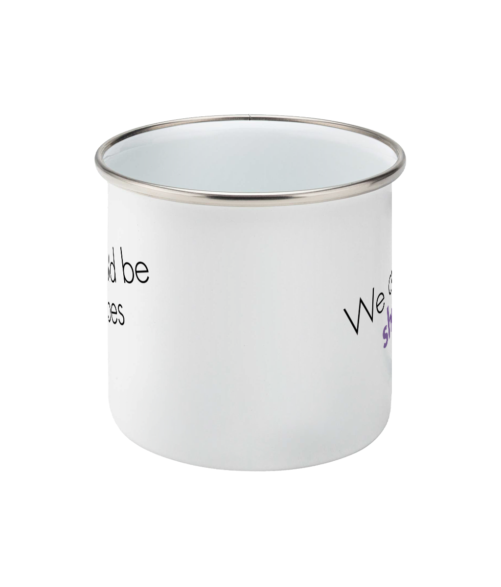 Feminist Enamel Mug - We Could Be Sheroes, Bold