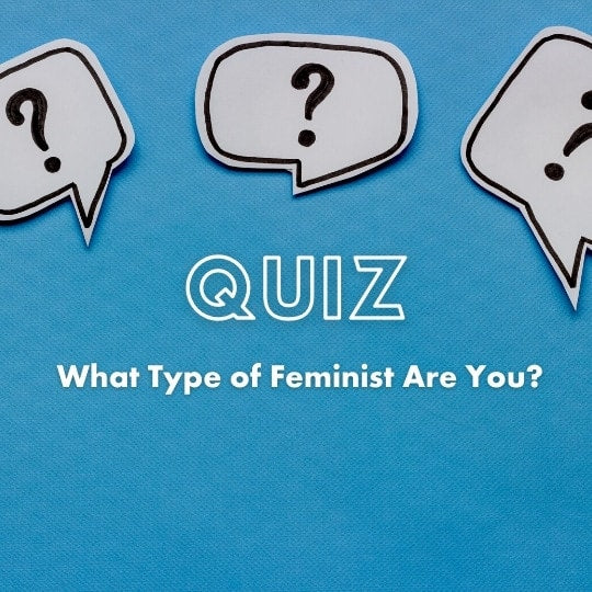 What type of Feminist are you? Here is our test to find out!