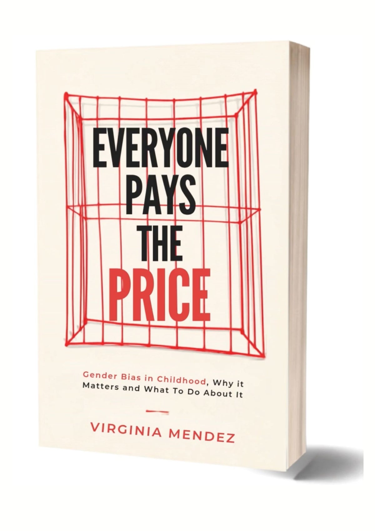 Everyone Pays the Price: Gender bias in childhood, why it matters and what to do about it.