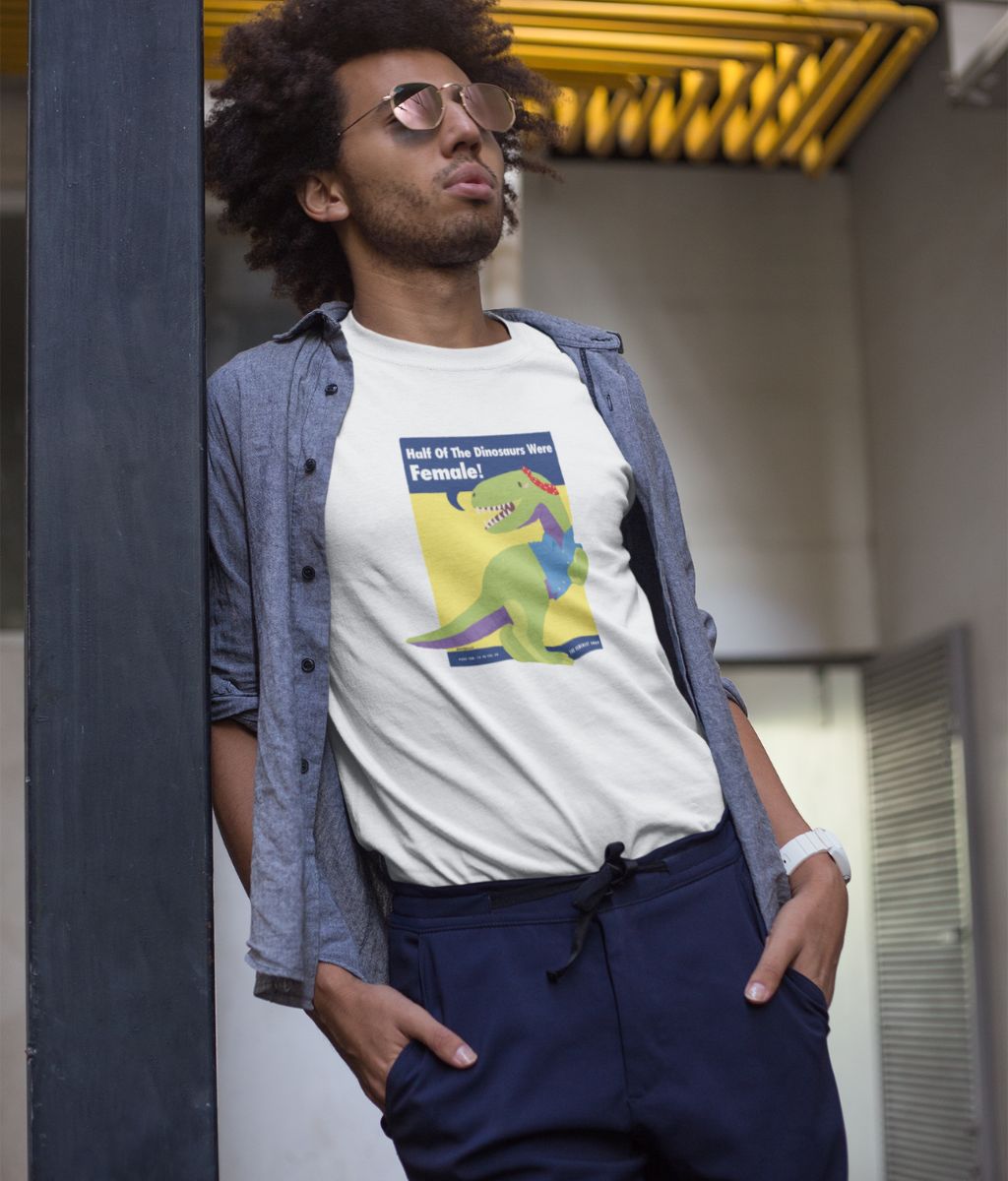 Half of the dinosaurs were female T Shirt
