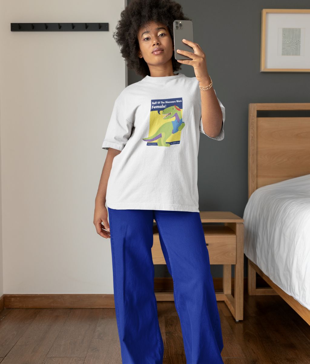Half of the dinosaurs were female T Shirt