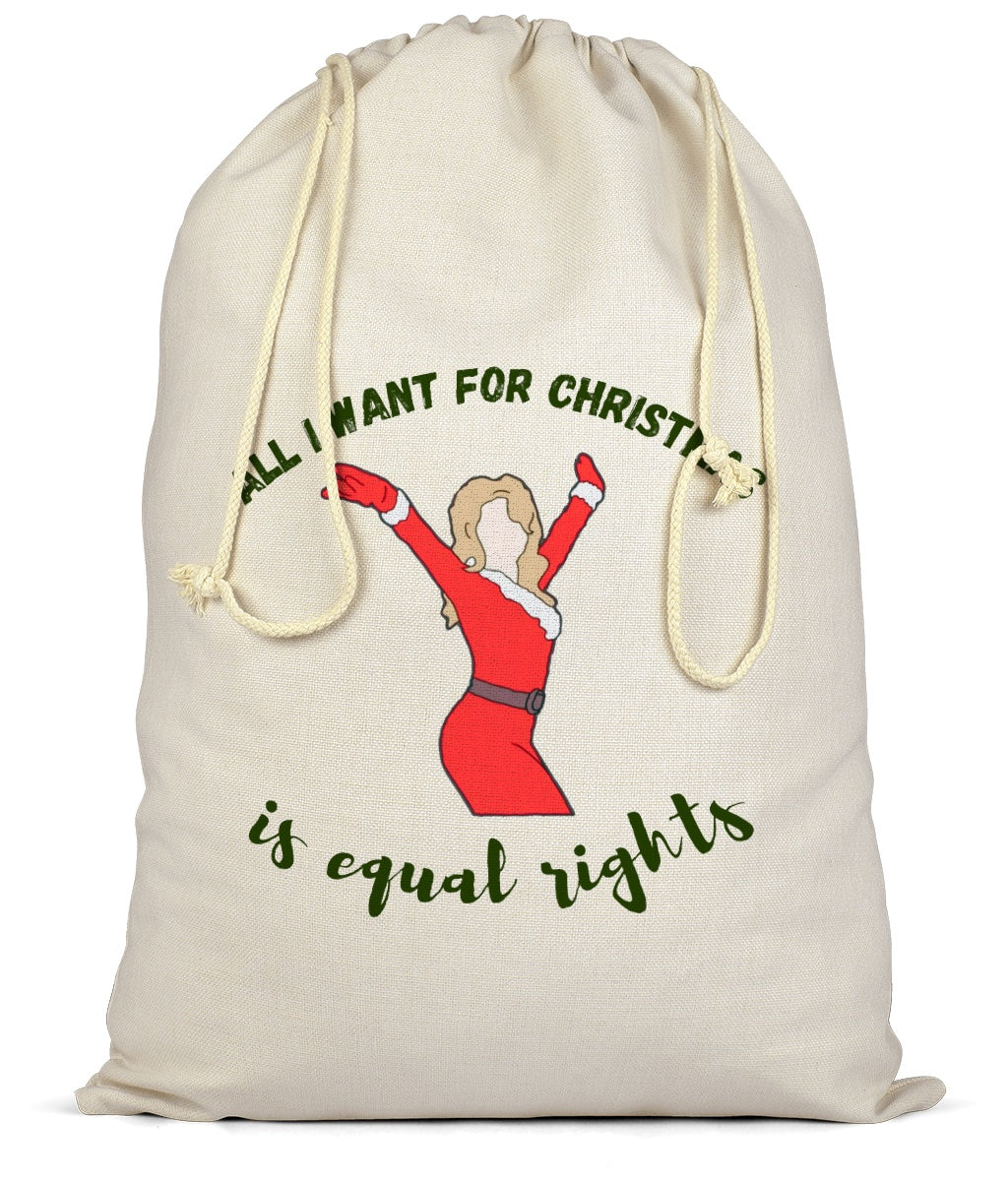 Christmas sack -All I want for Christmas is Equal Rights