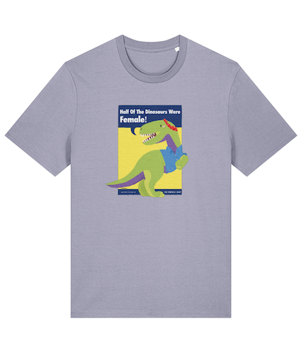 Half of the dinosaurs were female T Shirt