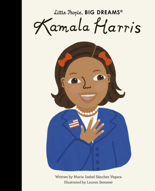 Little people, BIG DREAMS. Kamala Harris