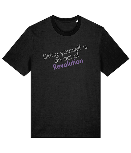 Liking Yourself Is and Act of Revolution Feminist T Shirt