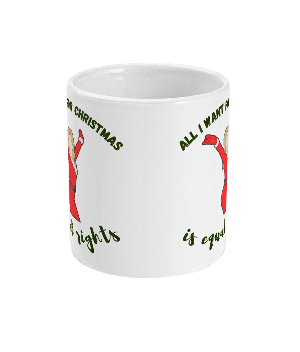 All I want to Christmas is Equal Rights Mug