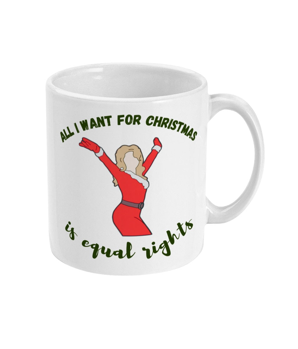 All I want to Christmas is Equal Rights Mug
