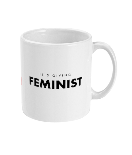 Ceramic Mug - It's Giving Feminist