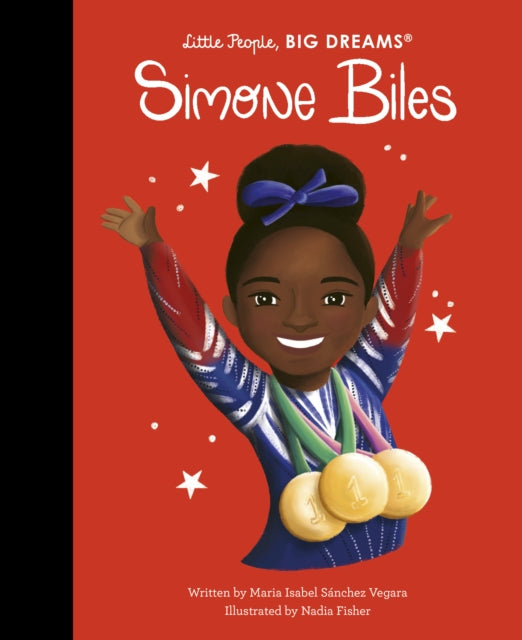 Little people, BIG DREAMS. Simone Biles