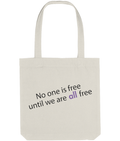Feminist Tote Bag - No One Is Free Until We Are All Free, Bold