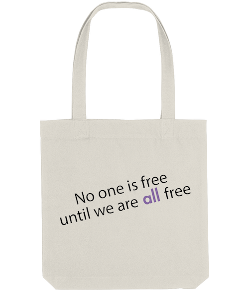 Feminist Tote Bag - No One Is Free Until We Are All Free, Bold