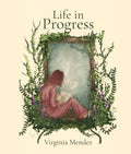 Life in Progress by Virginia Mendez