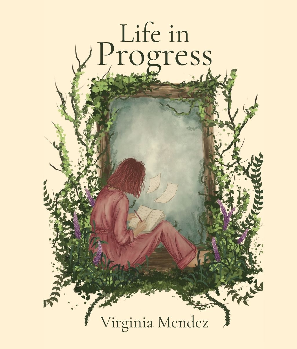 Life in Progress by Virginia Mendez