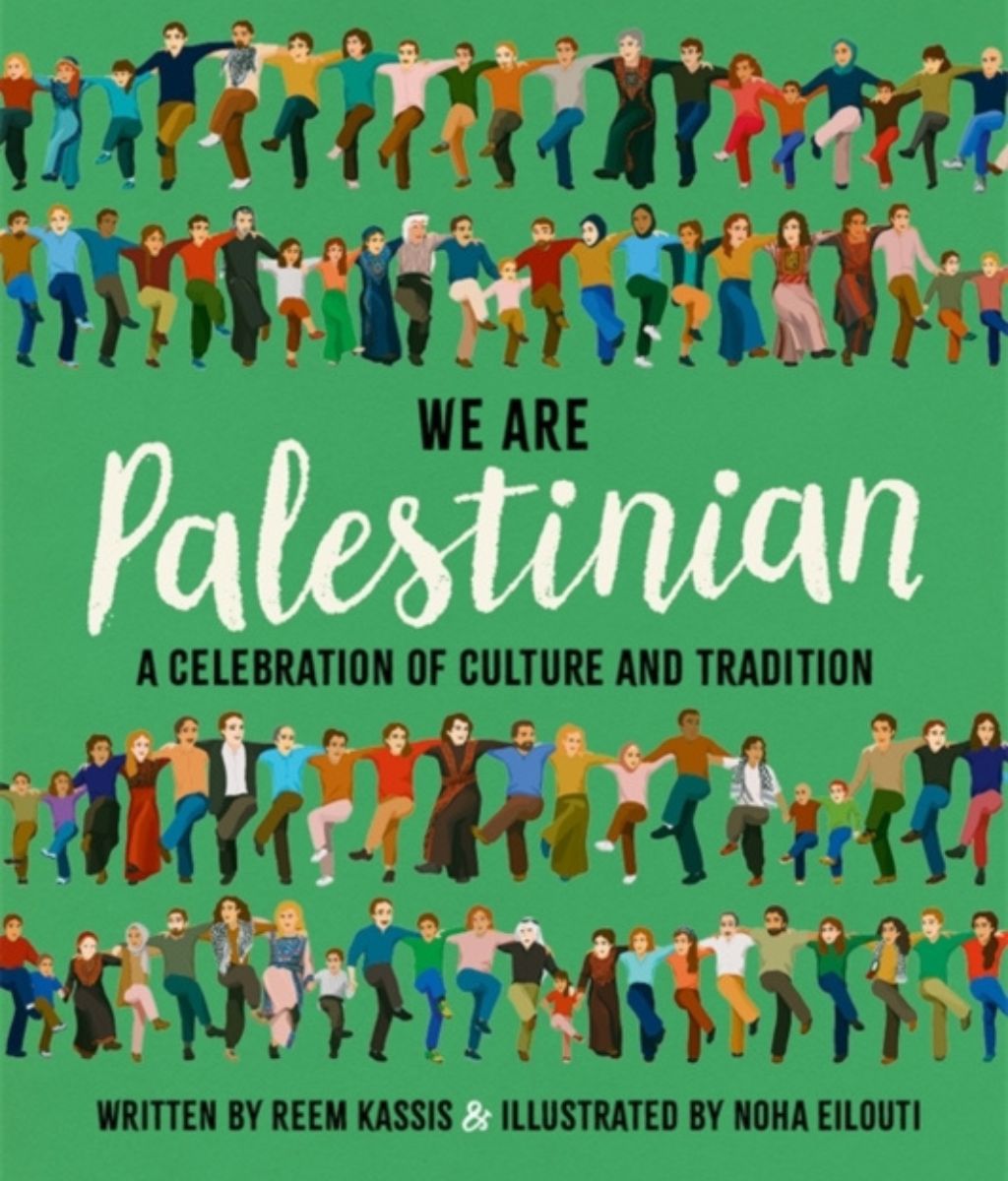 We Are Palestinian : A Celebration of Culture and Tradition