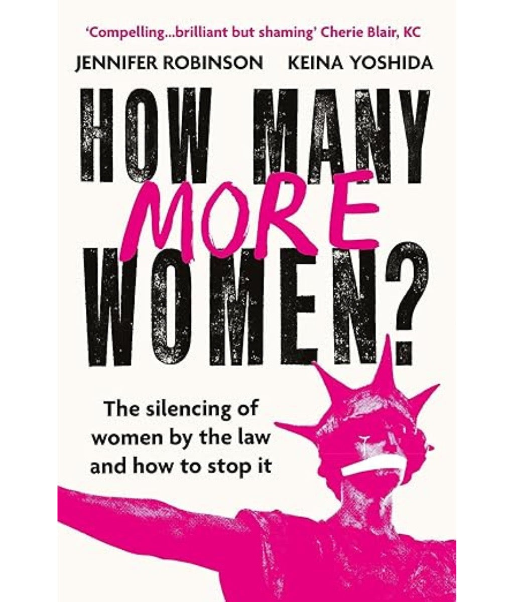 How Many More Women?: The Silencing of Women by the Law and How to Stop It