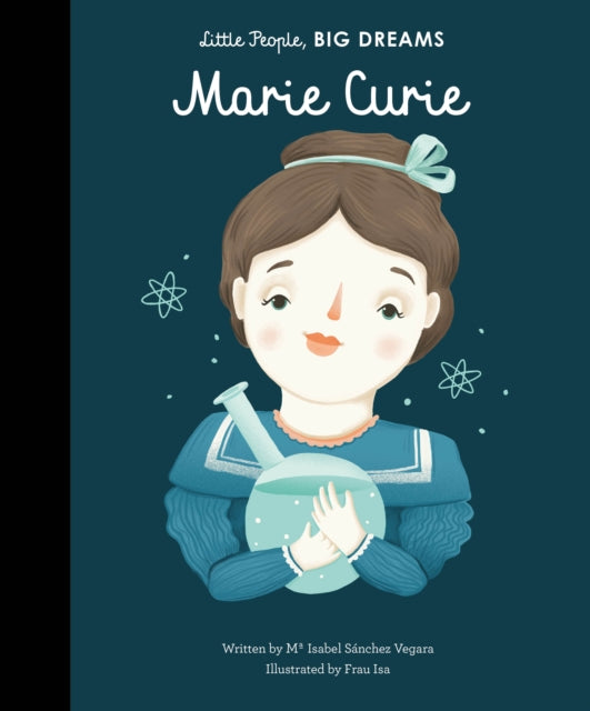 Little People, BIG DREAMS: Marie Curie