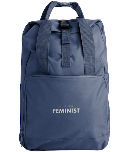 Feminist Rucksack - It&#39;s Giving Feminist