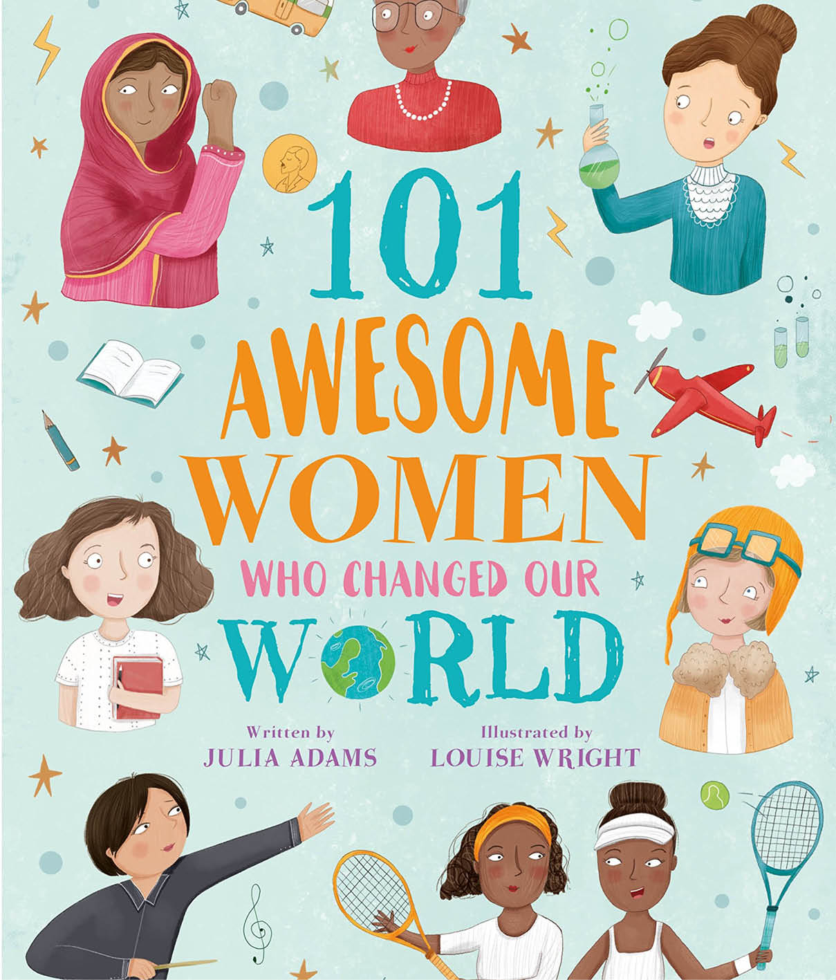 101 Awesome Women Who Changed Our World by Julia Adams