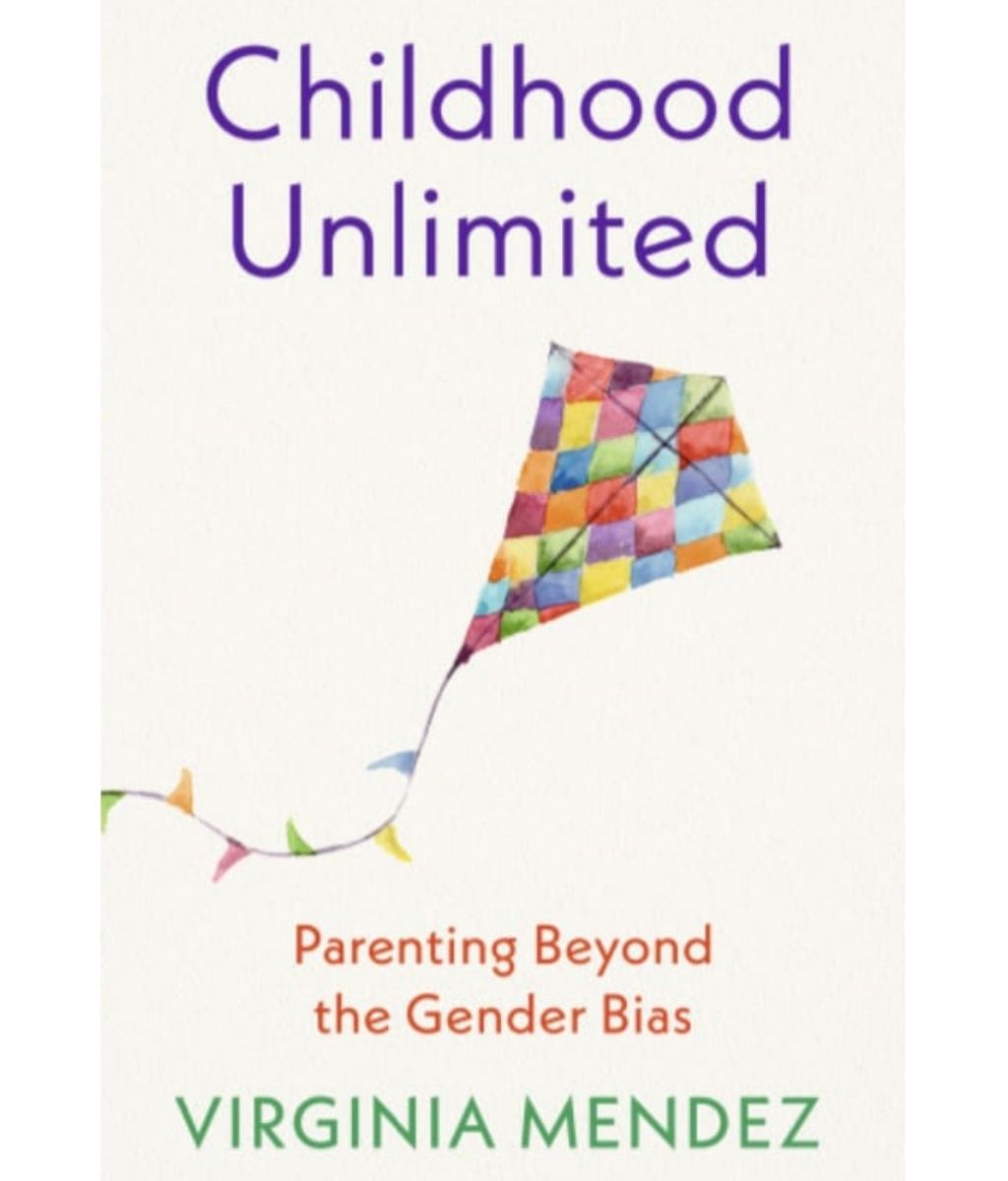 Childhood Unlimited: Parenting Beyond The Gender Bias