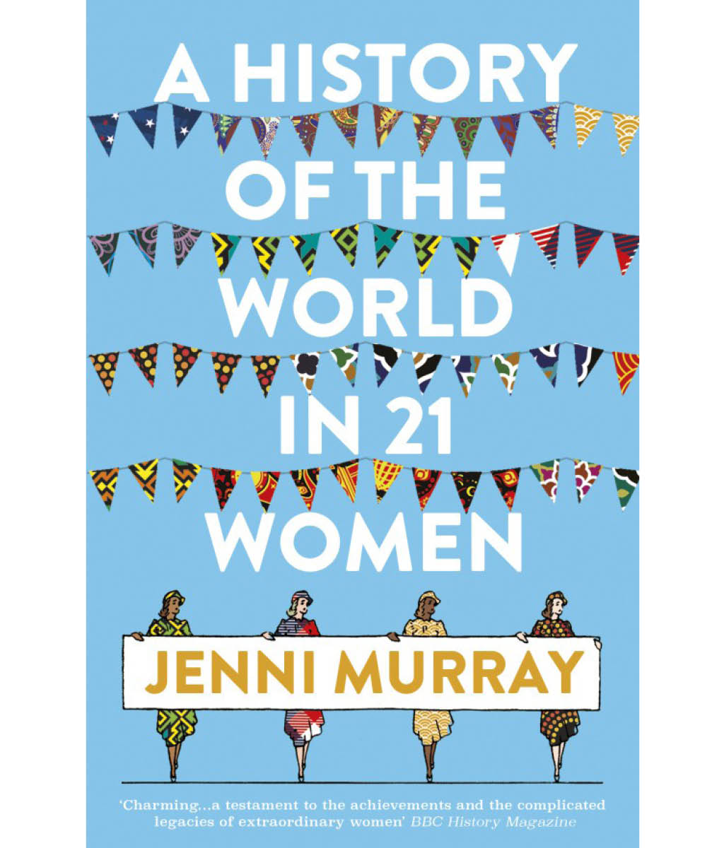 A history of the world in 21 Women Jenni Murray
