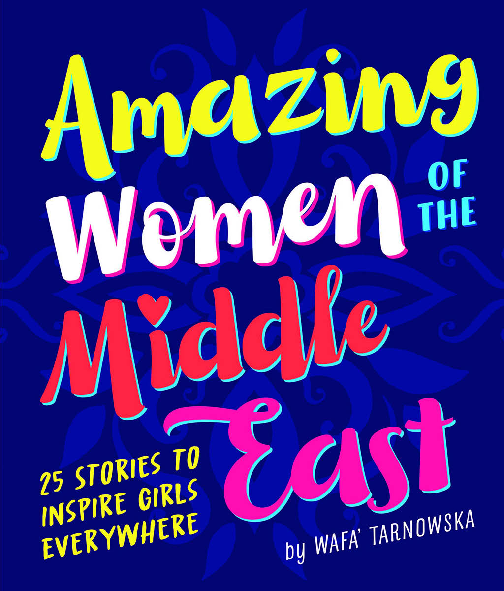 Amazing Women of the Middle East by Wafa Tarnowska�
