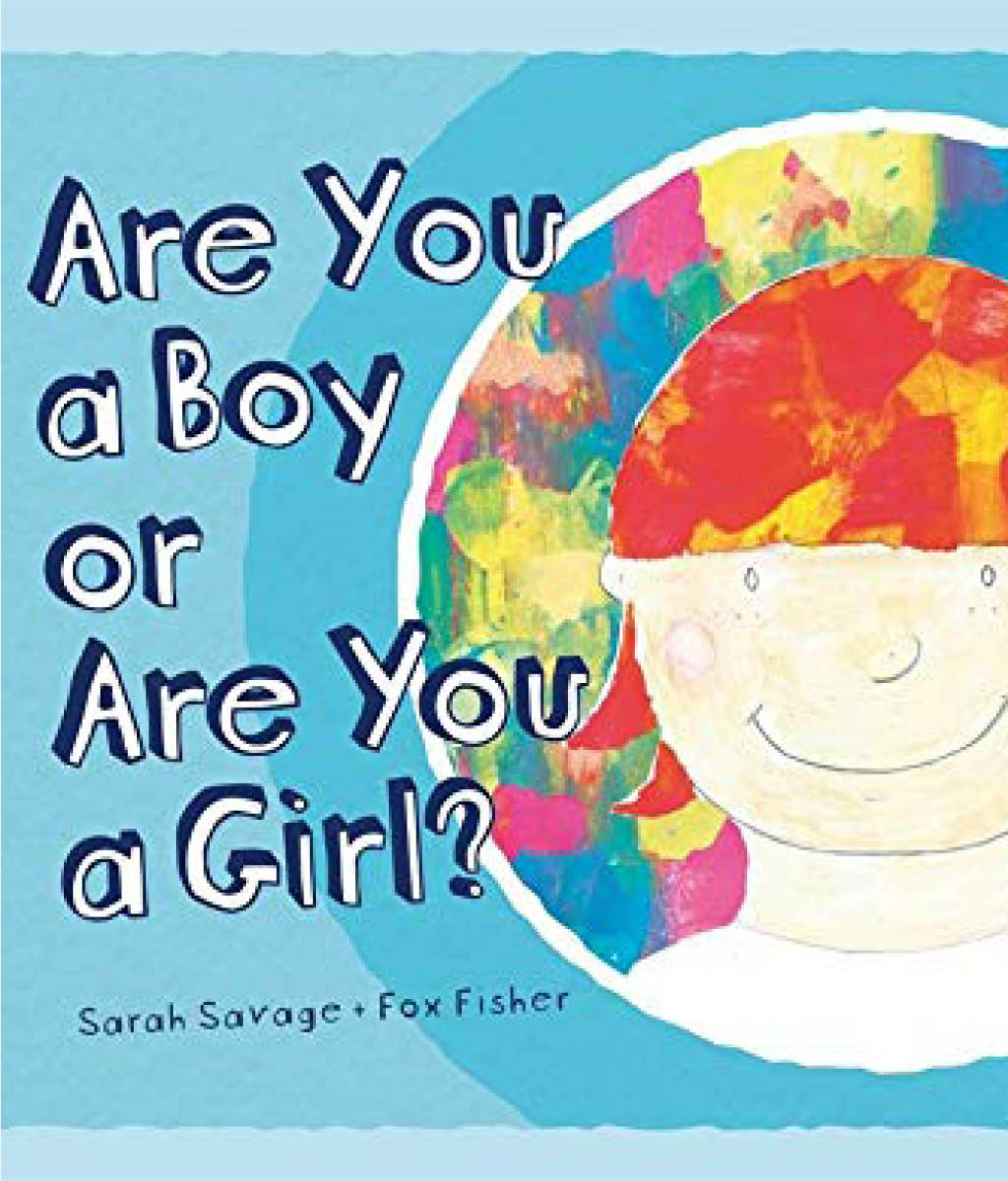 Are You a Boy or Are You a Girl? By Sarah Savage