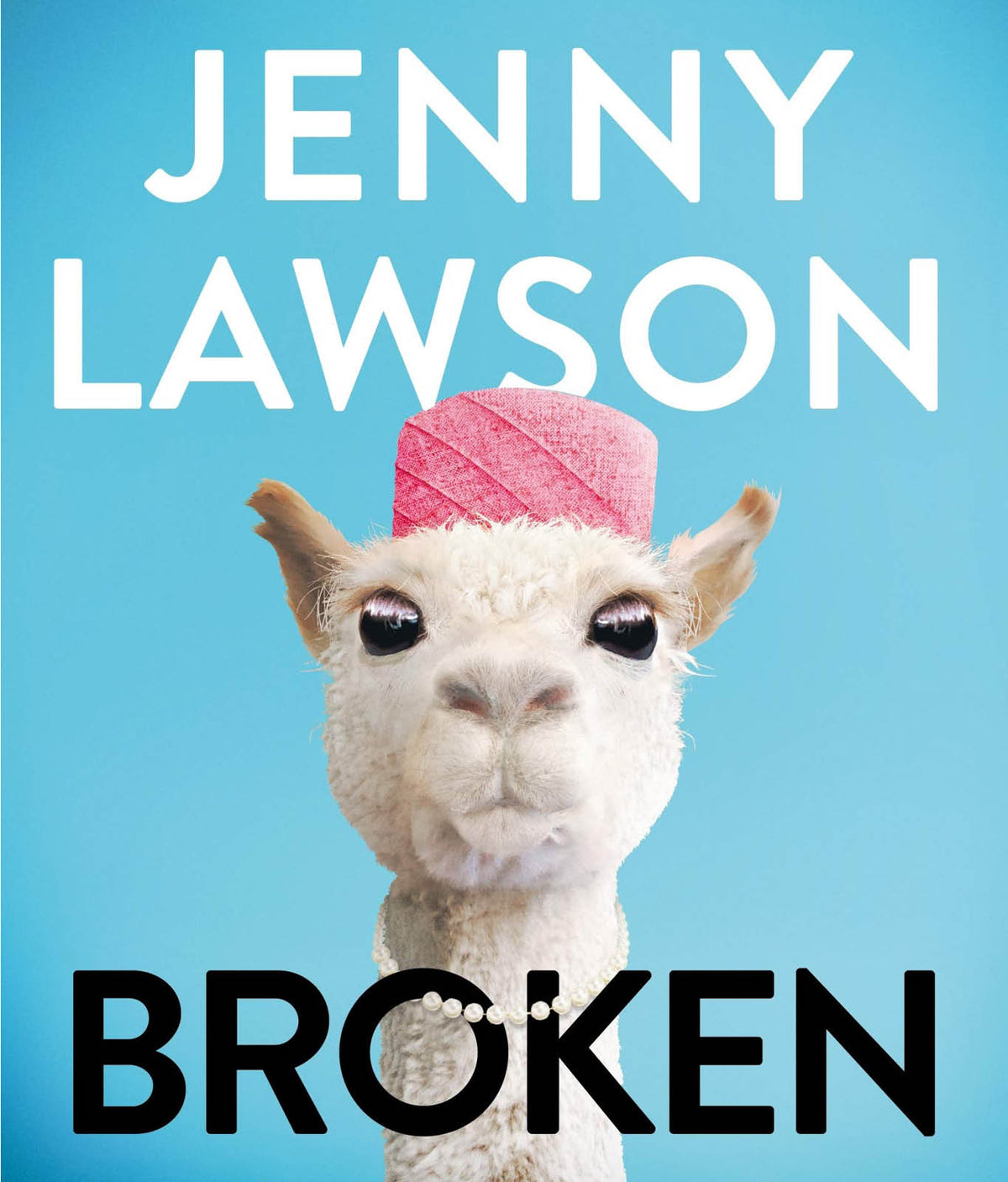Broken: In the Best Possible Way by Jenny Lawson