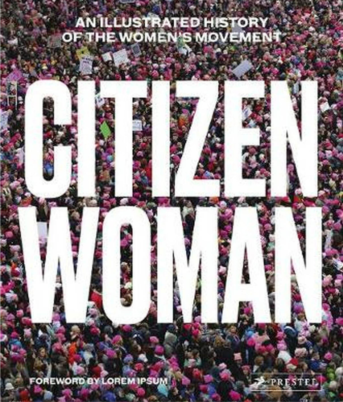 Citizen Woman: An Illustrated History of the Women’s Movement by Jane Gerhard and Dan Tucker