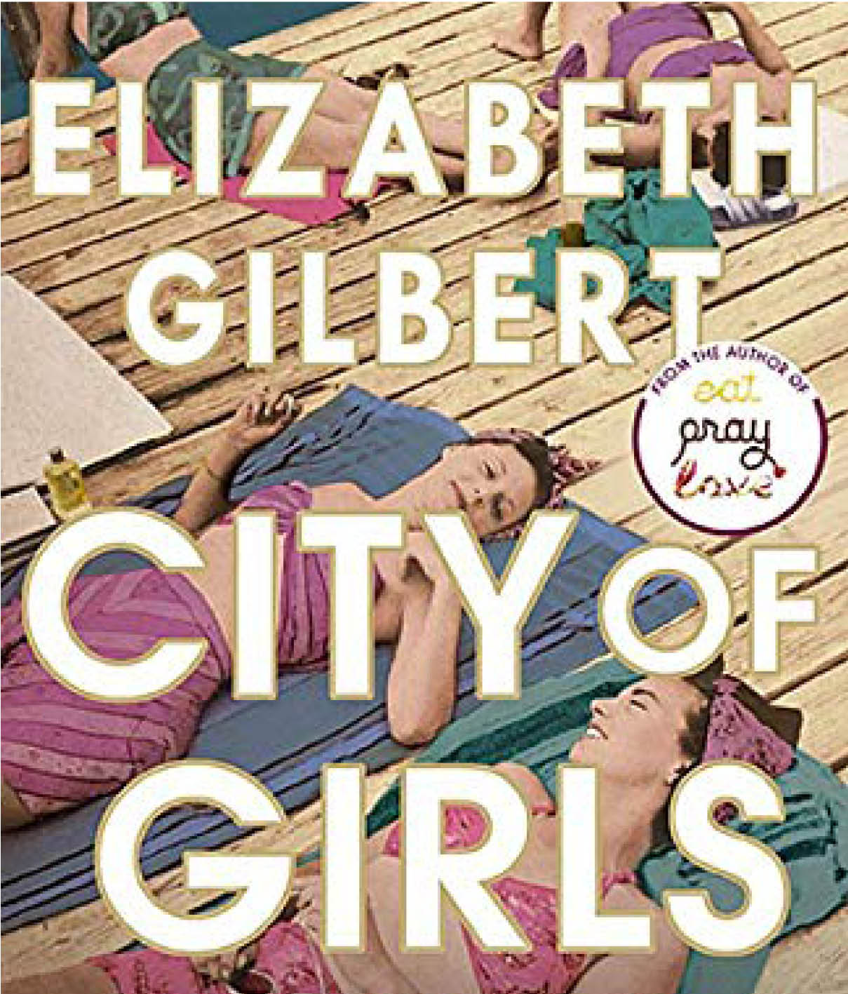City of Girls by Elizabeth Gilbert