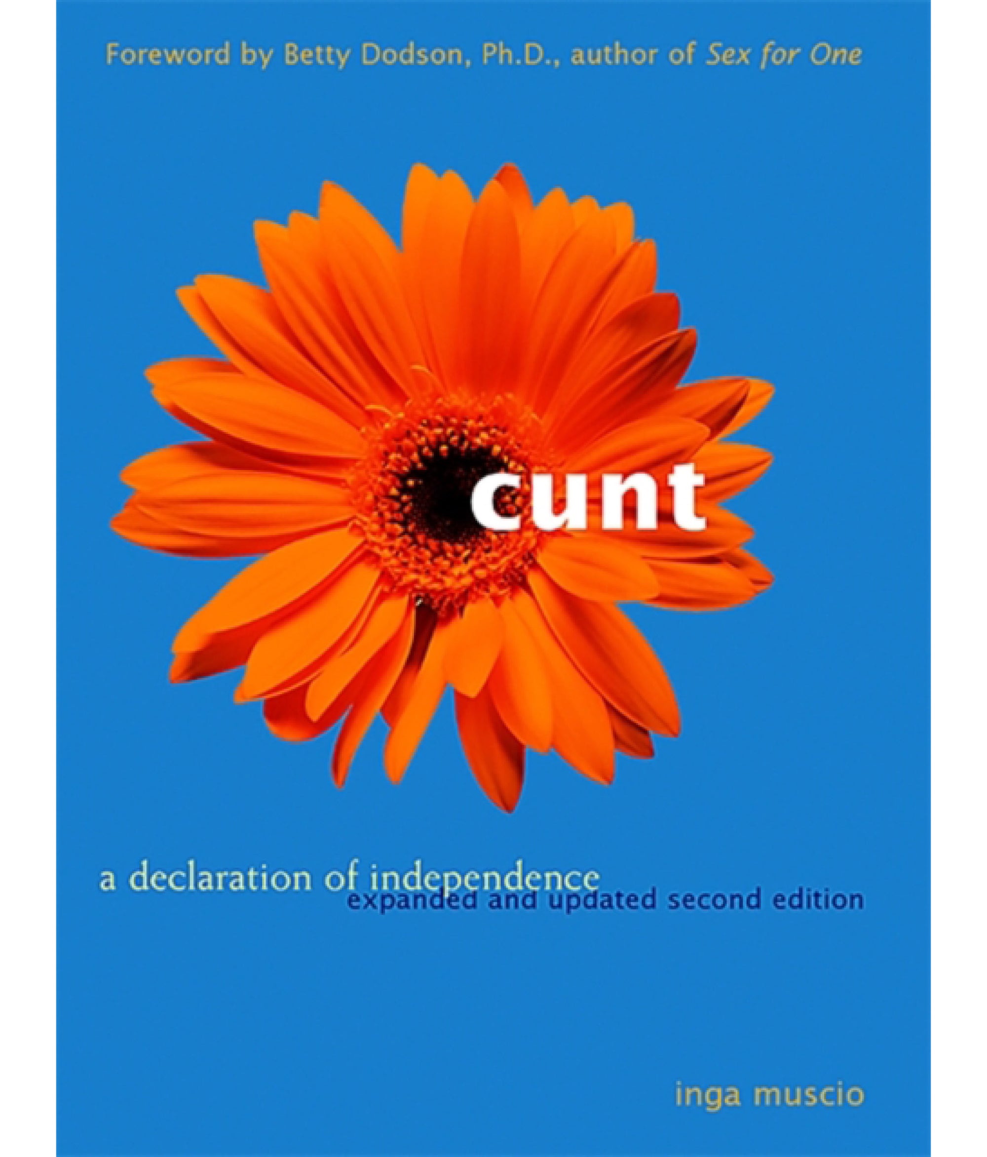 Cunt: a declaration of independence by Inga Muscio