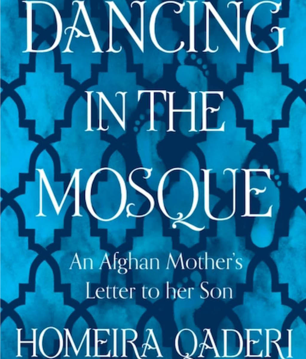 Dancing in the Mosque : An Afghan Mother's Letter to Her Son