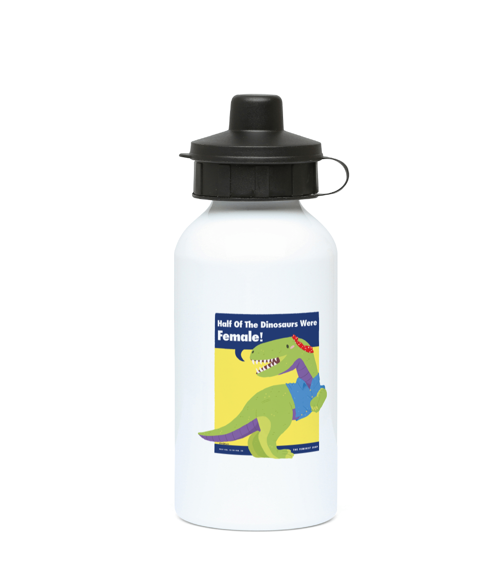 Feminist Water Bottle - Half of the Dinosaurs were Female!