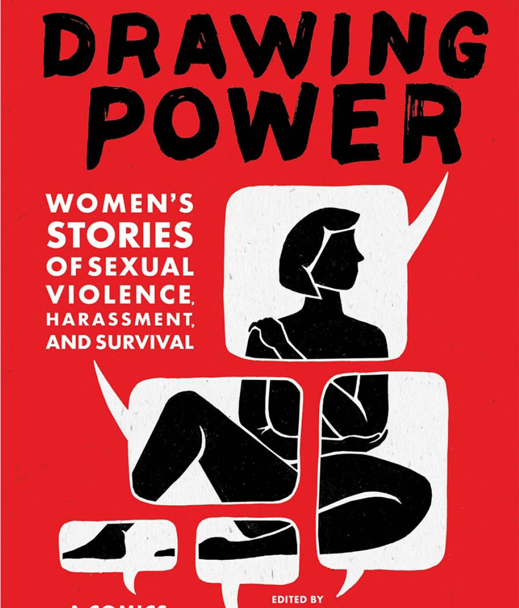 Drawing Power: Women's Stories of Sexual Violence, Harassment, and Survival by Diane Noomin