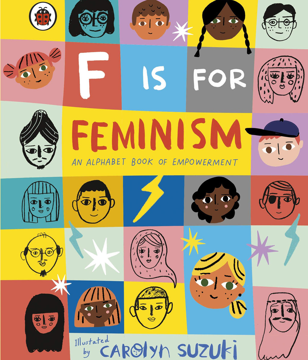F is for Feminism: An Alphabet Book of Empowerment Carolyn Suzuki