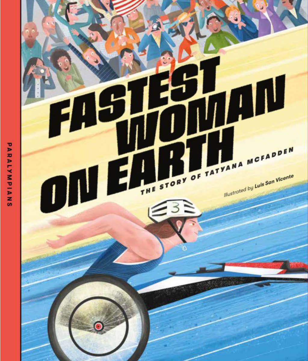 Fastest Woman on Earth: The Story of Tatyana Mcfadden by Francesca Cavallo