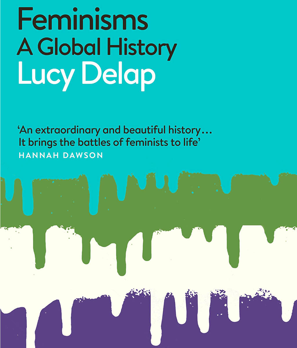 Feminisms: A Global History by Lucy Delap