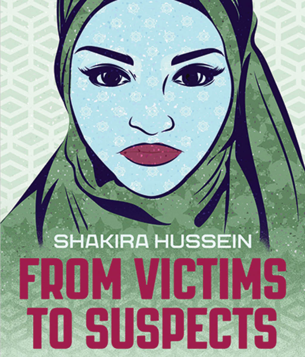 From Victims to Suspects : Muslim Women Since 9/11 by Shakira Hussein