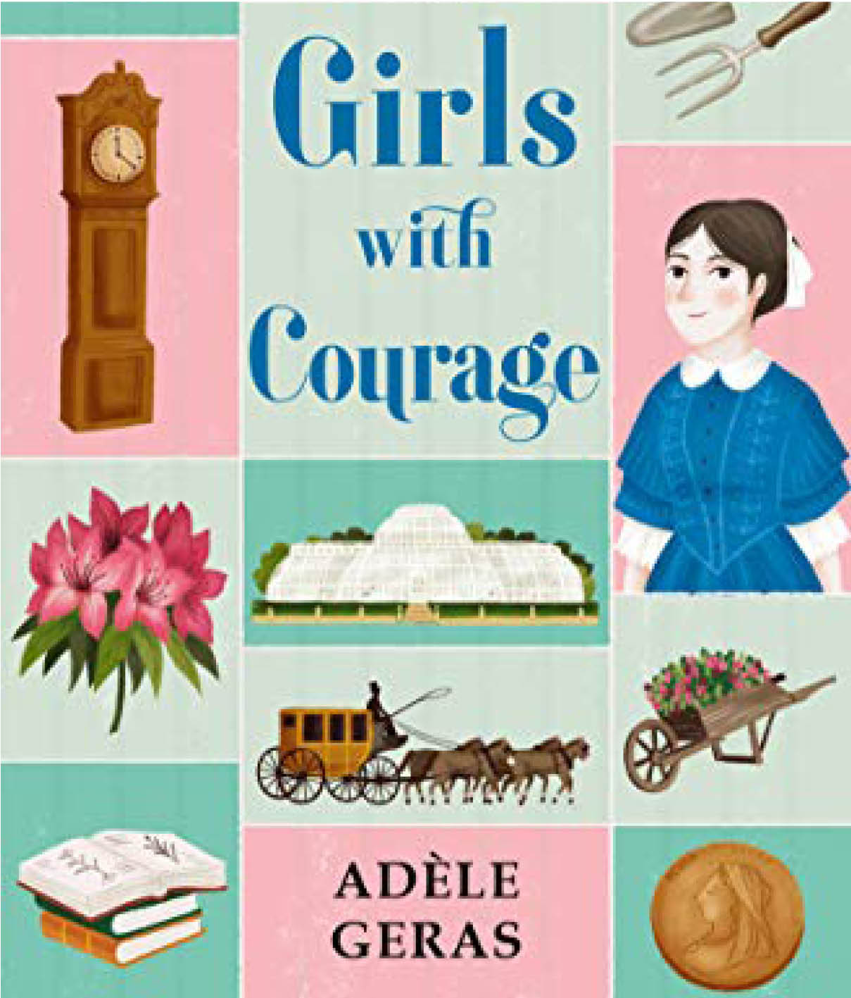 Girls with Courage by Adele Geras