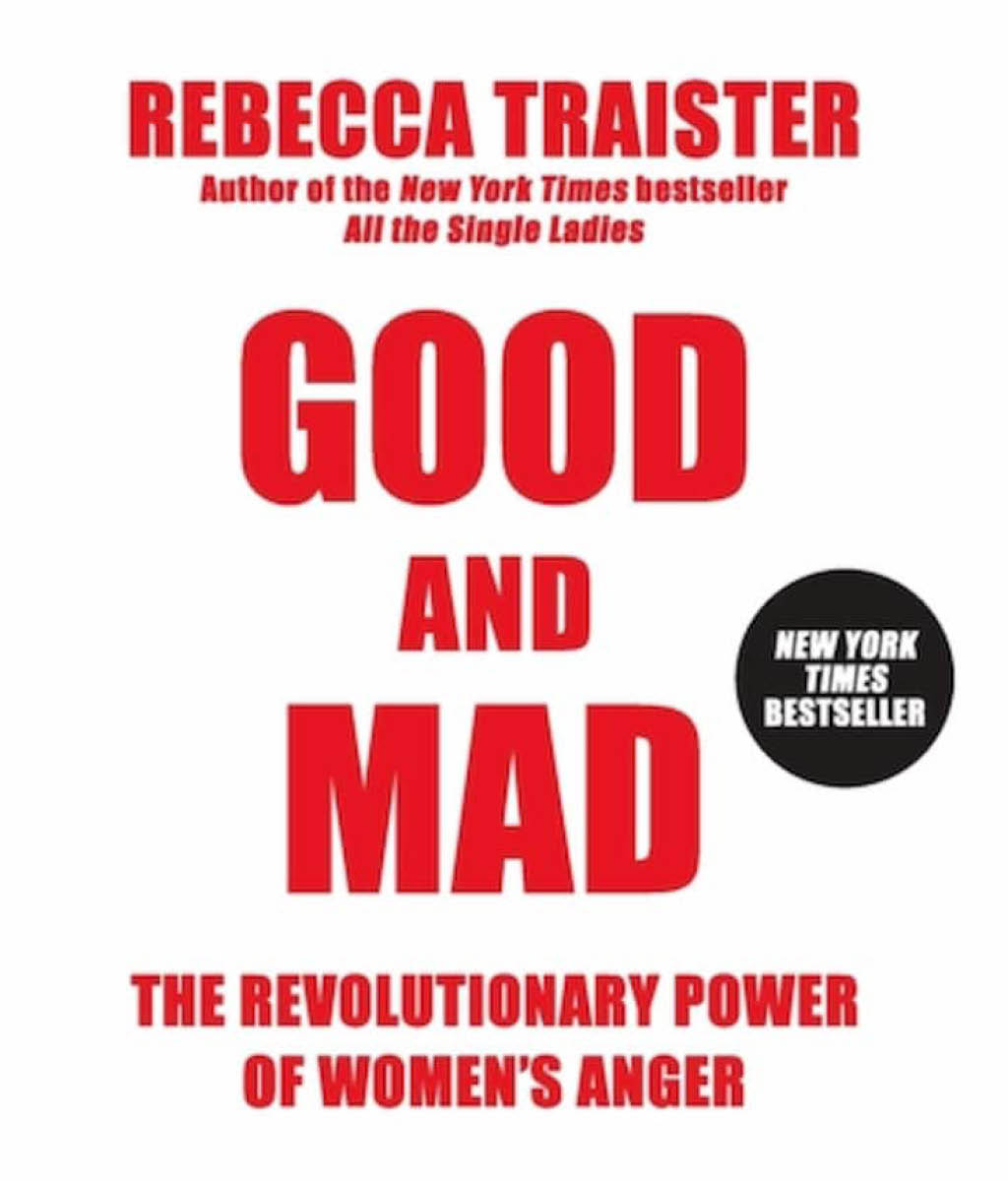 Good and Mad: The Revolutionary Power of Women's Anger