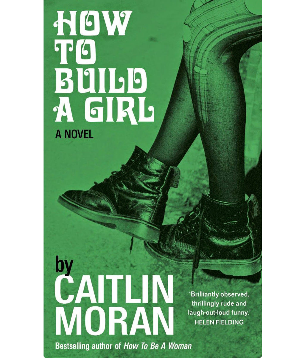 How To Build A Girl Caitlin Moran