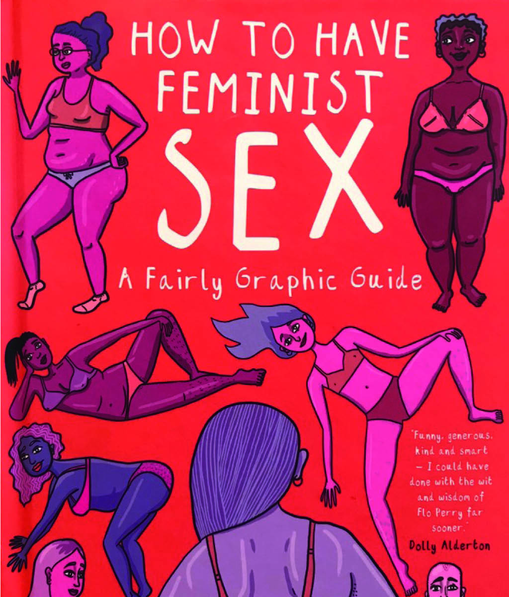 How to Have Feminist Sex : A Fairly Graphic Guide