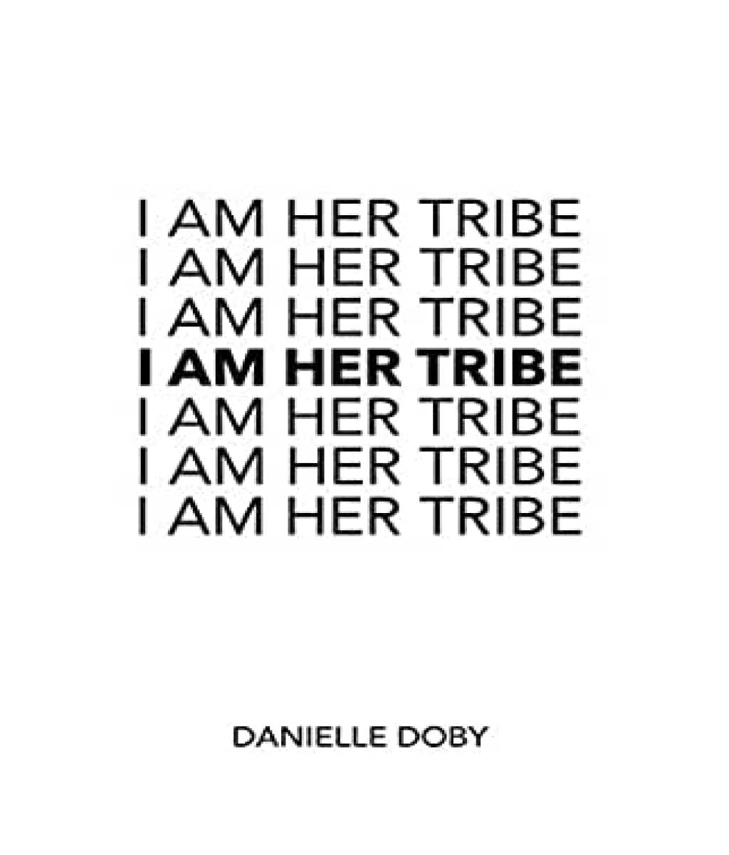 I Am Her Tribe Danielle Doby