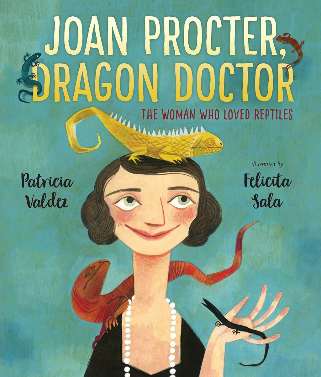 Joan Procter, Dragon Doctor: The Woman Who Loved Reptiles by Patricia Valdez