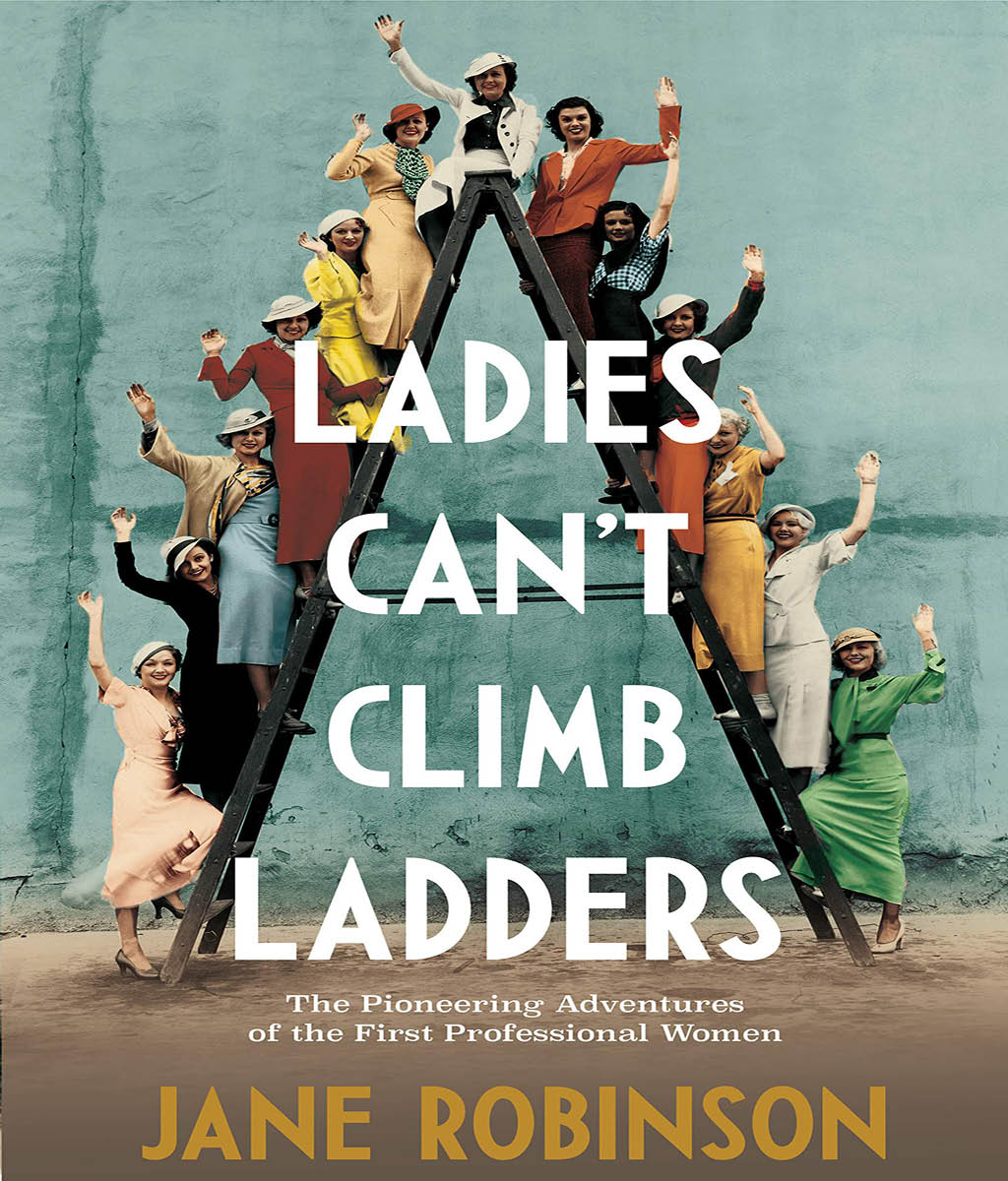 Ladies Can&#39;t Climb Ladders Jane Robinson