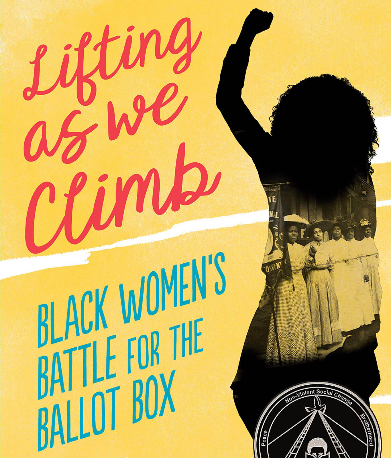 Lifting as We Climb: Black Women’s Battle for the Ballot Box by Evette Dionne