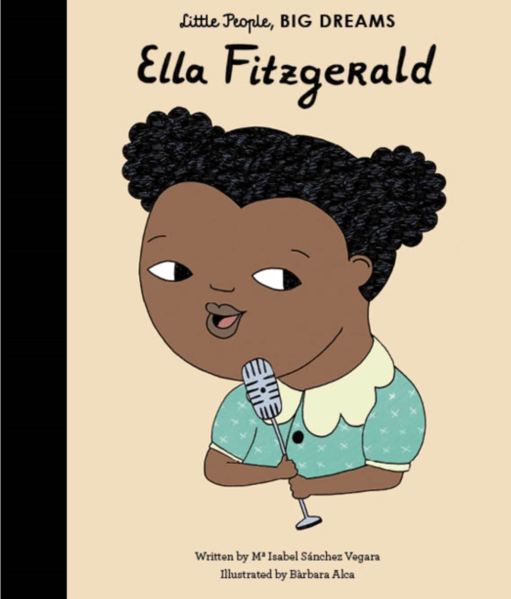 Little People, BIG DREAMS: Ella Fitzgerald Maria Isabel Sanchez Vegara